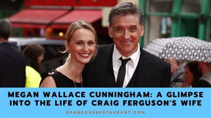 Meet Craig Ferguson’s wife Megan Wallace Cunningham. Know their married life and kids 2022